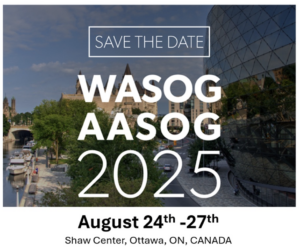 SAVE THE DATE: WASOG / AASOG 2025 August 24th - 27th 2025, Shaw Center, Ottawa, Ontario, Canada.